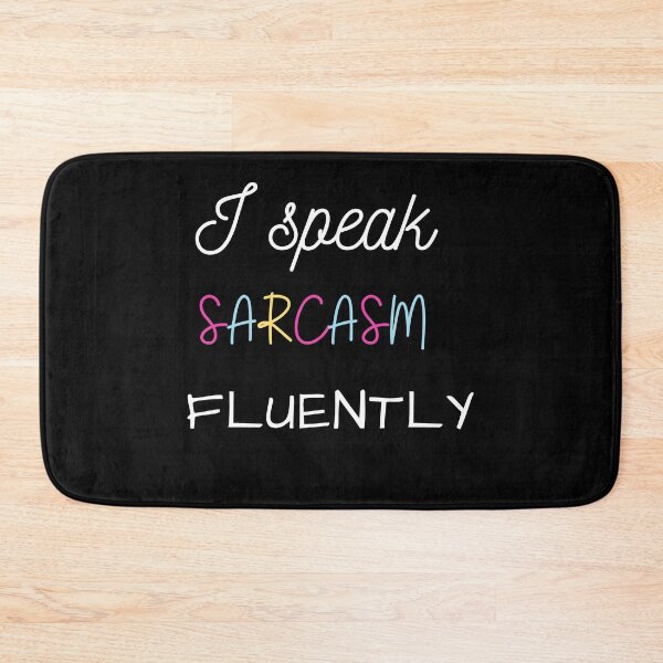 Item preview, I speak sarcasm fluently designed and sold by AV  Designs.