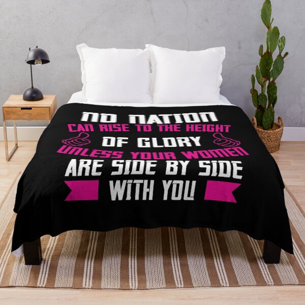 Item preview, No Nation Can Rise To The Height Of Glory Unless Your Women Are Side By Side With You designed and sold by GoodVibeDesign.