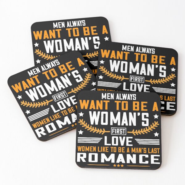 Item preview, Men Always Want To Be A Woman's First Love - Women Like To Be A Man's Last Romance designed and sold by GoodVibeDesign.