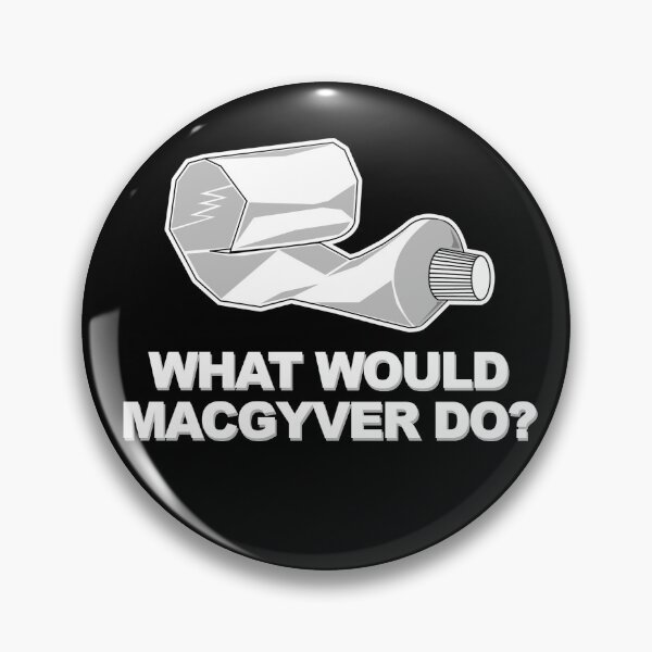 Item preview, What would Macgyver Do? designed and sold by Meta Cortex.