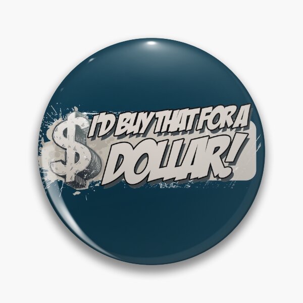 Item preview, I'd Buy That for a Dollar! designed and sold by Meta Cortex.