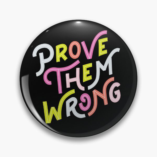 Item preview, Prove them wrong designed and sold by OldiesGoldies.