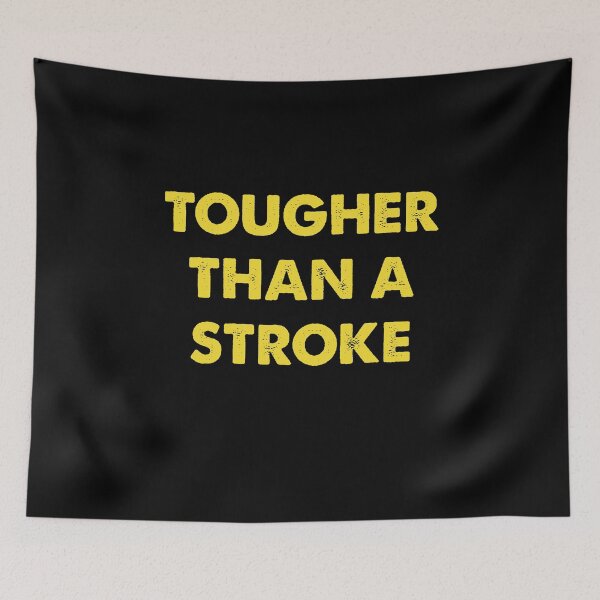 Item preview, Tougher than a stroke designed and sold by Kathrine2302.