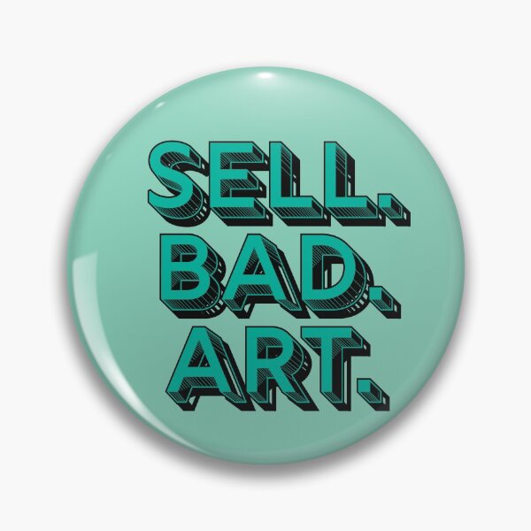 Item preview, Sell. Bad. Art. designed and sold by Axegirll.