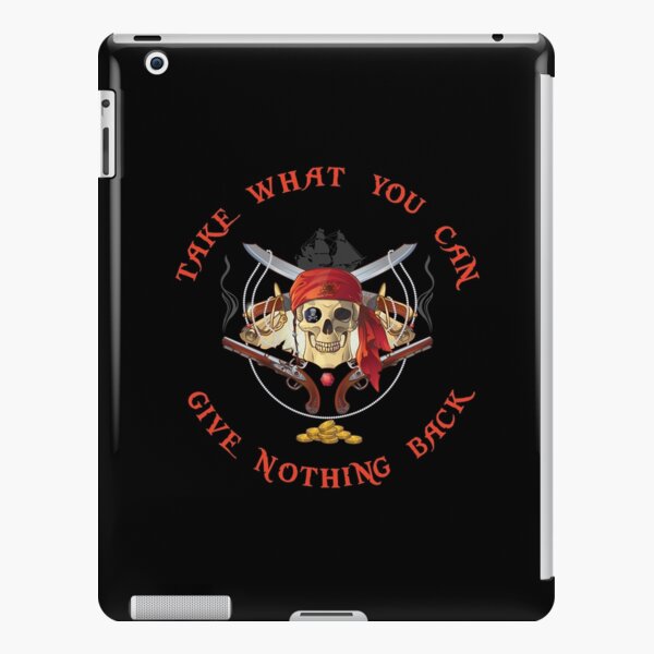 Coque Et Skin Adhesive Ipad Prenez Ce Que Vous Ne Pouvez Rien Rendre Citation Drole De Vie De Pirate Par Rawresh6 Redbubble