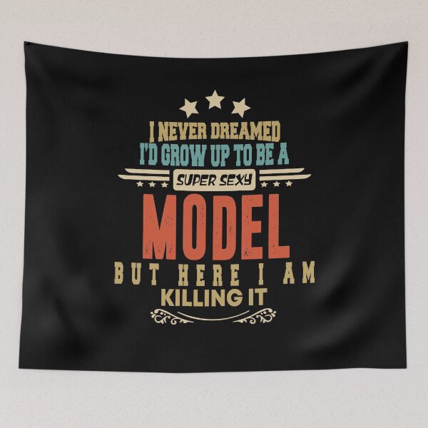 Item preview, model  funny i never dreamed i'd grow up to be a sexy model designed and sold by BAISSANE.