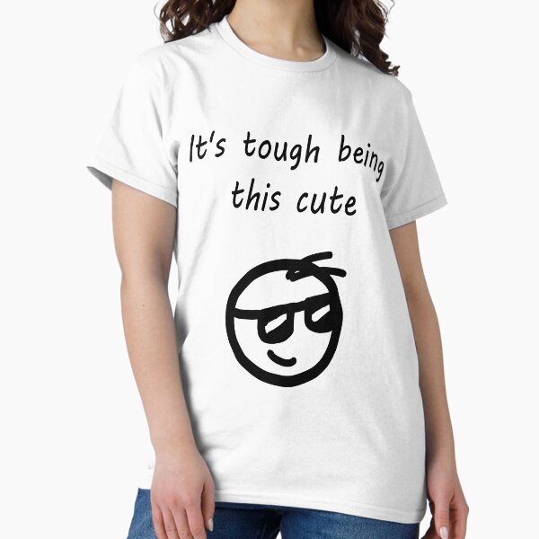 Item preview, It's tough being this cute designed and sold by Kayla Hicks.
