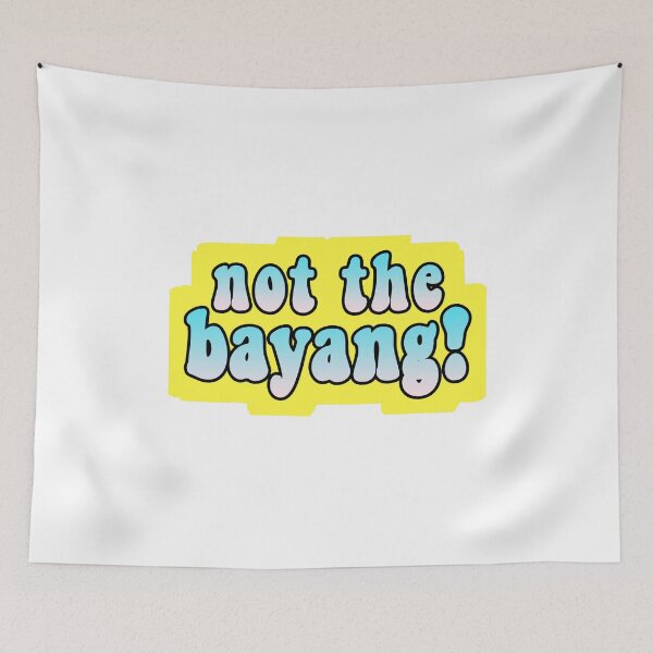 Item preview, not the bayang funny tik tok meme designed and sold by GoodyLeo.