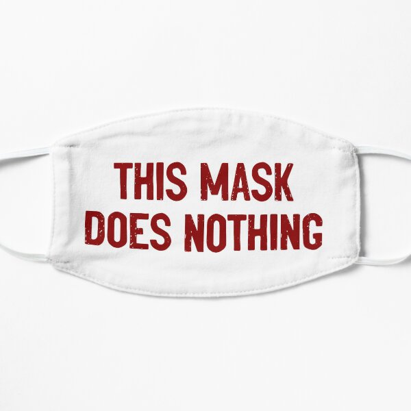 This Mask Does Nothing Mask