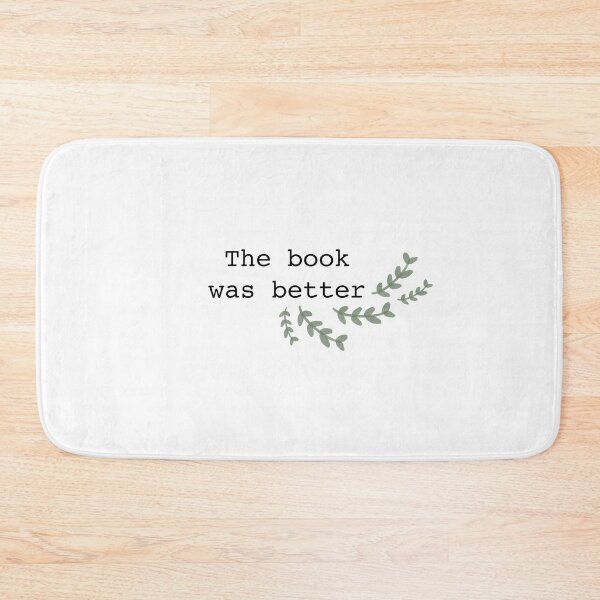 Item preview, The Book was Better quote with Greenery Accent designed and sold by WildeandCo.