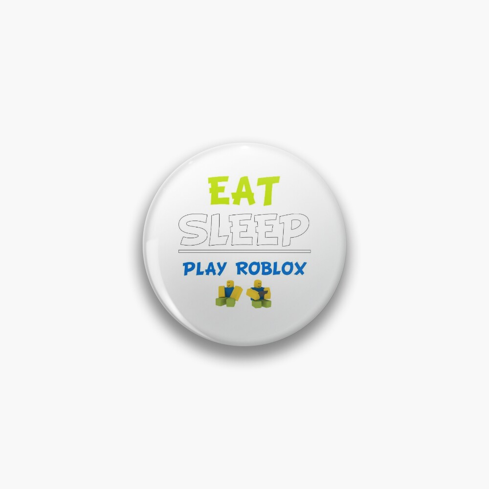 Eat Sleep Play Roblox Pin By Nice Tees Redbubble - pin on roblox oof