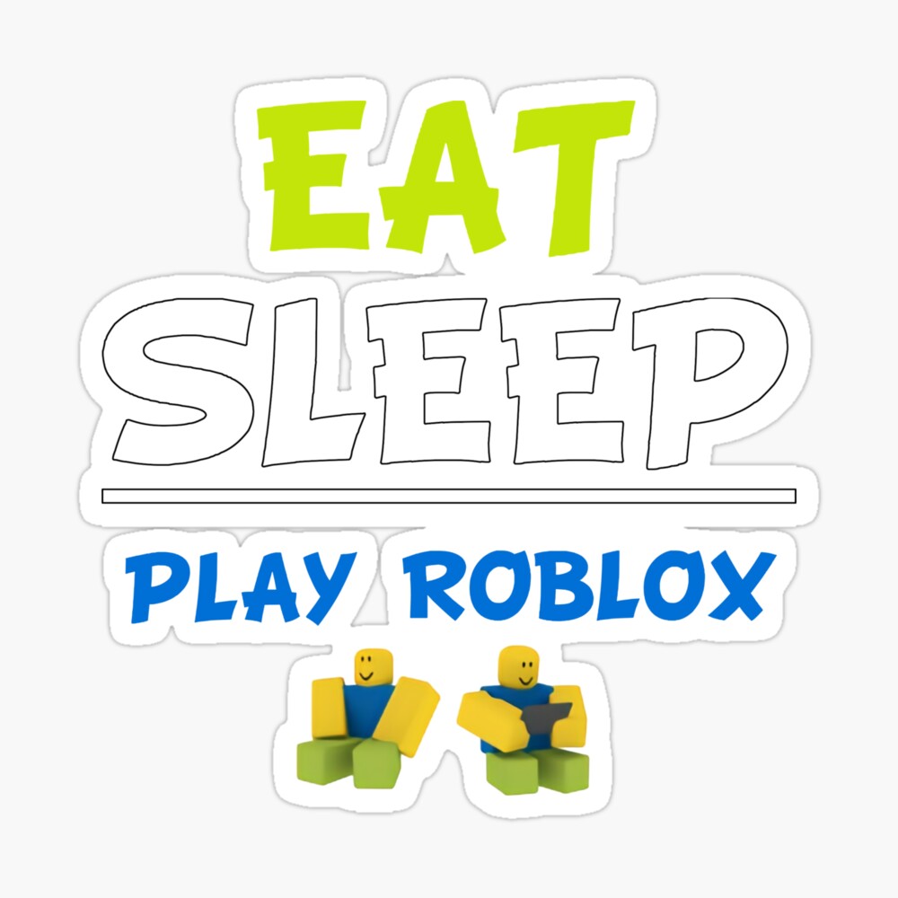 Eat Sleep Play Roblox Pin By Nice Tees Redbubble - roblox worldwide american football part 3