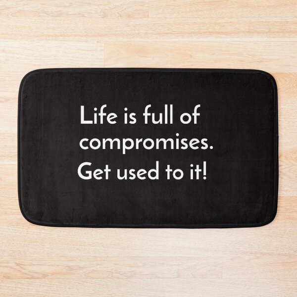 Item preview, Life is full of compromises... designed and sold by Legacy Supreme.