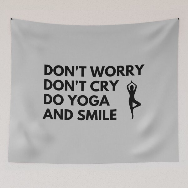 Item preview, Don't Worry Don't Cry Do Yoga & Smile - Yogagirl designed and sold by m95sim.