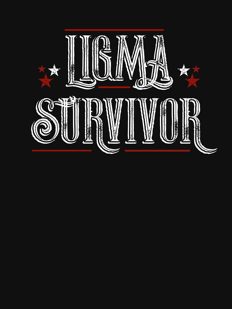 What's A Ligma Survivor? - Funny Ligma Meme Shirt