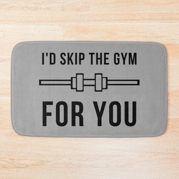 Item preview, I'd Skip The Gym For You - Gym Humor designed and sold by m95sim.
