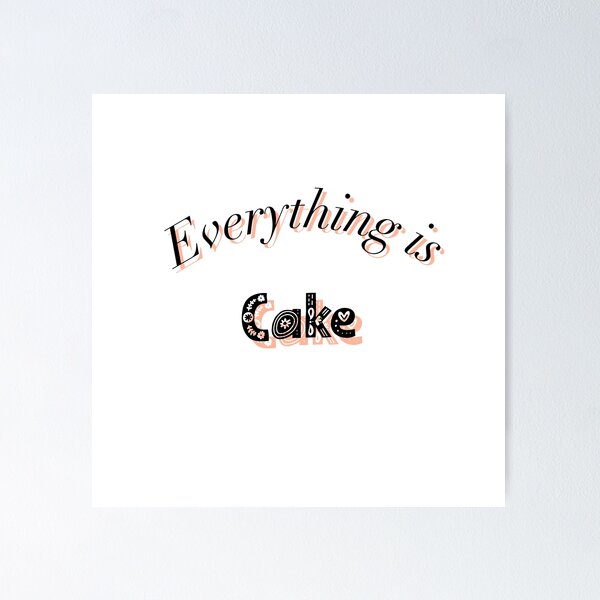 Item preview, Copy of Everything is cake designed and sold by illestart.