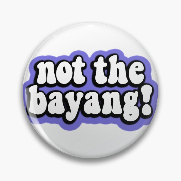 Item preview, not the bayang funny tik tok meme designed and sold by GoodyLeo.