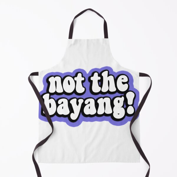 Item preview, not the bayang funny tik tok meme designed and sold by GoodyLeo.