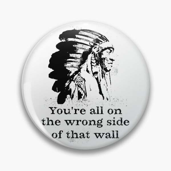 Item preview, You're All on the Wrong Side of that Wall Native American designed and sold by blueveins.