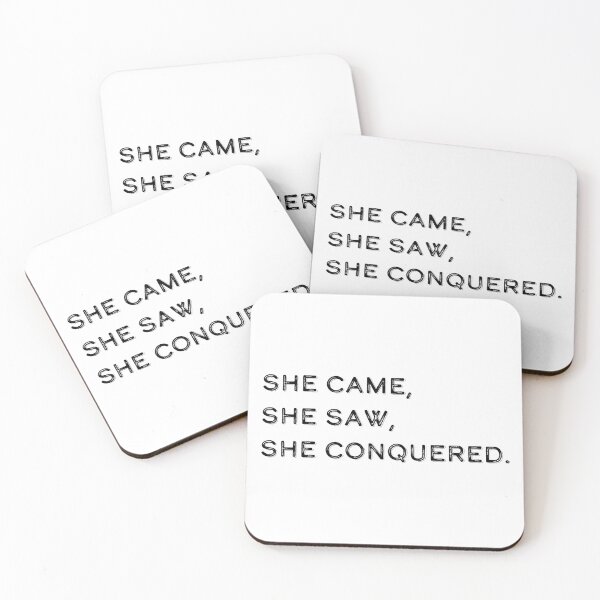 she came, she saw, she conquered | feminist quote Coasters (Set of 4)