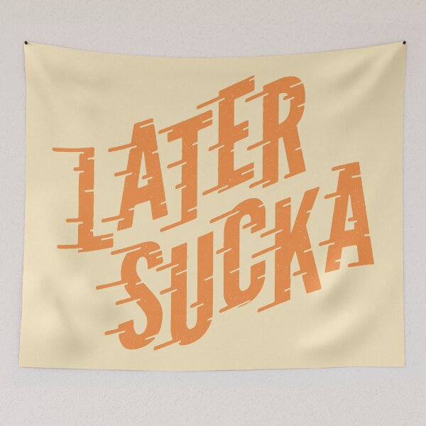 Item preview, Later Suck  (in orange)  designed and sold by threeblackdots.