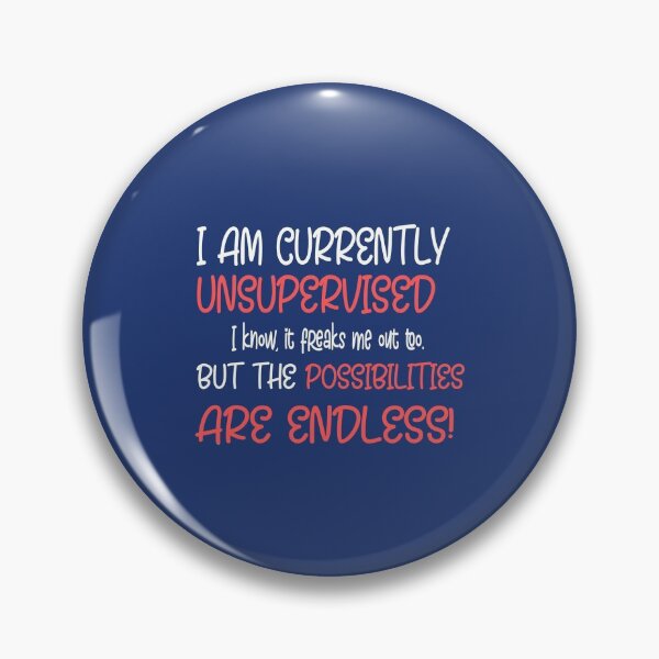 Item preview, I Am Currently Unsupervised I know, it freaks me out too. But The Possibilities Are Endless!  designed and sold by Mode Tees.