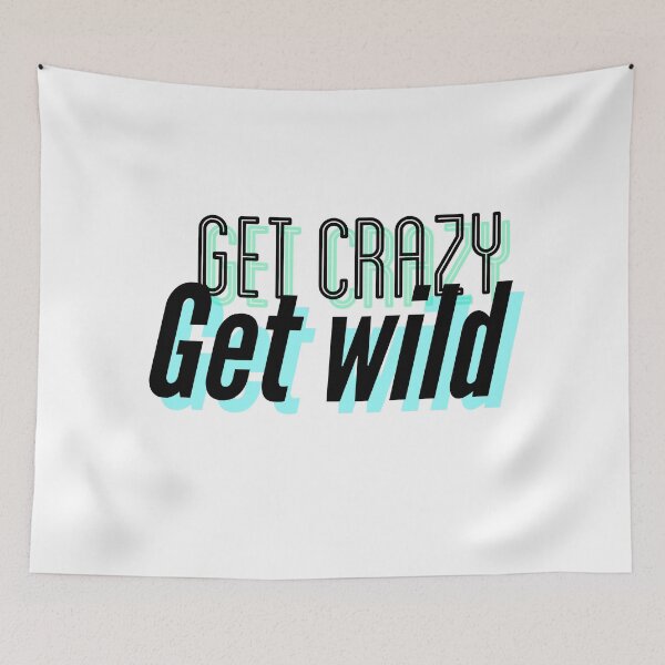 Item preview, Copy of Get crazy get wild designed and sold by illestart.