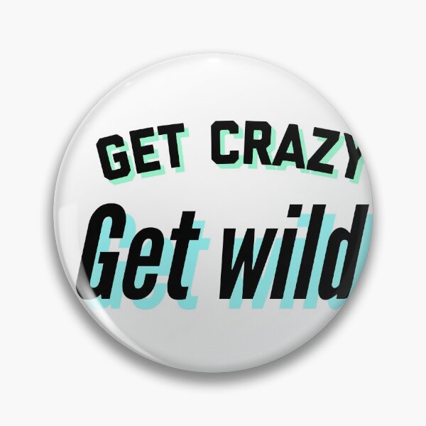 Item preview, Get crazy get wild designed and sold by illestart.