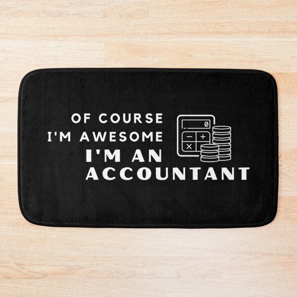 Item preview, Of Course I'm Awesome, I'm An Accountant designed and sold by nincee.