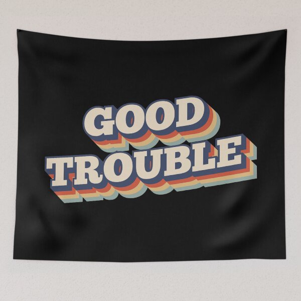 Item preview, Good Trouble designed and sold by CrystalCrush.