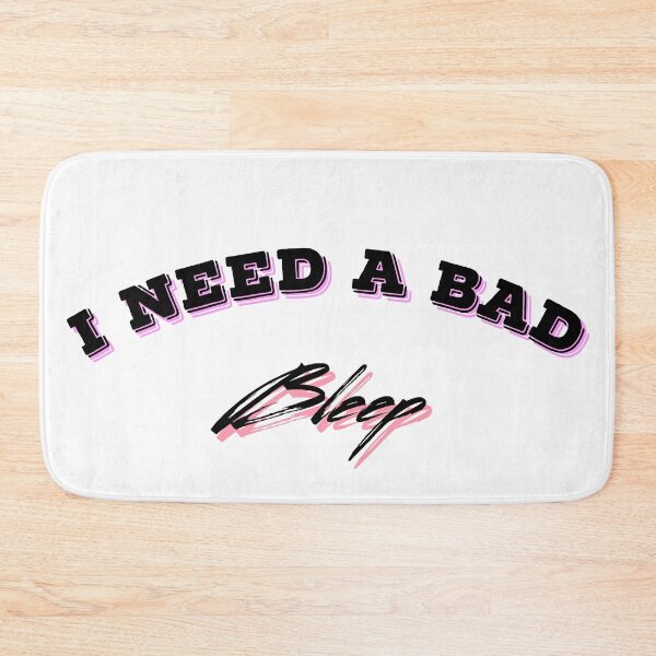 Item preview, I need a bad bleep designed and sold by illestart.
