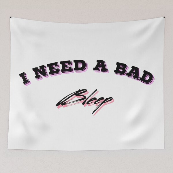 Item preview, I need a bad bleep designed and sold by illestart.