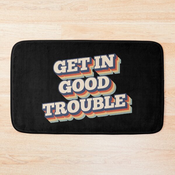 Item preview, Get In Good Trouble designed and sold by CrystalCrush.