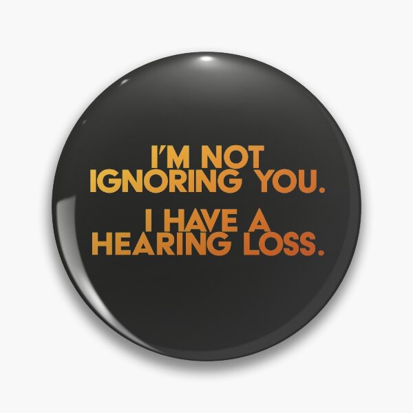 Item preview, I'm not ignoring you. I have a hearing loss. designed and sold by Darren Hendricks.