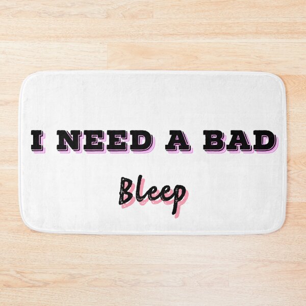 Item preview, Copy of I need a bad bleep designed and sold by illestart.