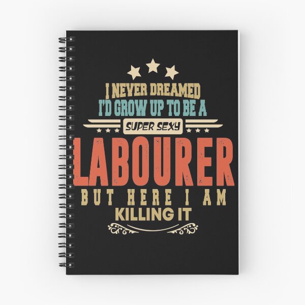 Item preview, labourer funny i never dreamed i'd grow up to be a sexy labourer designed and sold by BAISSANE.