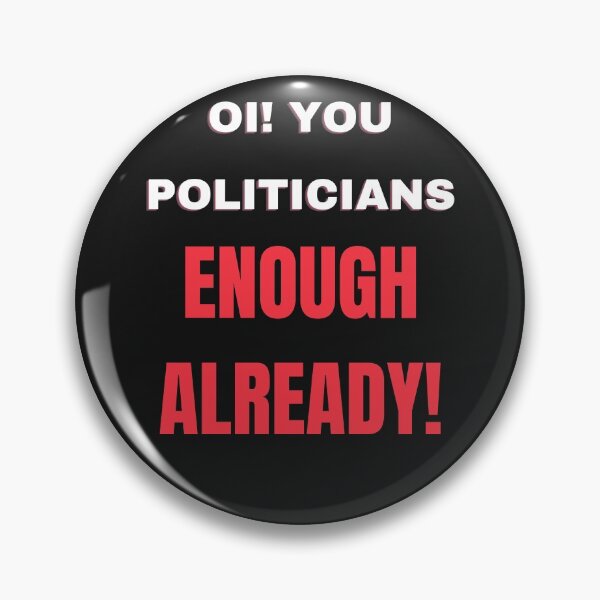 Item preview, Oi You Politicians Enough Already designed and sold by Carquest61.