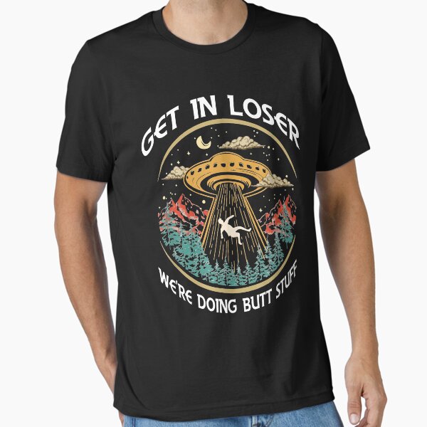 Item preview, Get In Loser Were Doing Butt Stuff - Vintage design  designed and sold by F1 Studio.