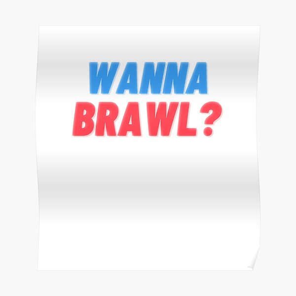 WANNA BRAWL Poster