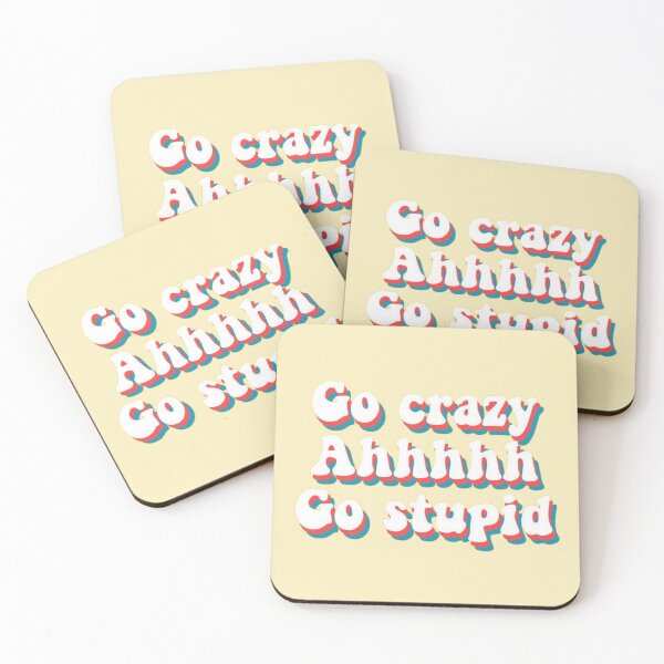 Item preview, Go crazy go stupid VSCO designed and sold by Joleebean19.