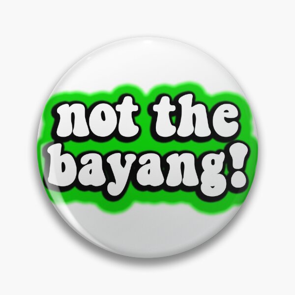 Item preview, not the bayang funny tik tok meme designed and sold by GoodyLeo.