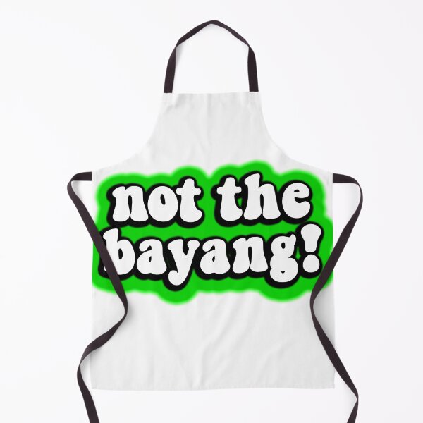 Item preview, not the bayang funny tik tok meme designed and sold by GoodyLeo.