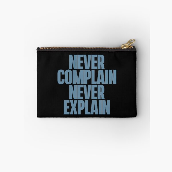 Item preview, Never complain, never explain. designed and sold by x1brett.