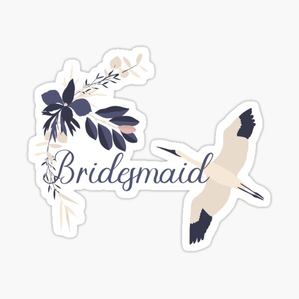 Bridesmaid Bird Floral Sticker