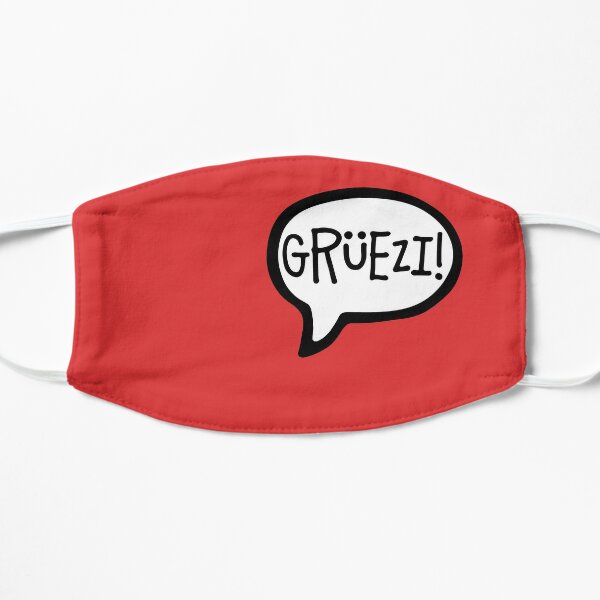 Grüezi! Swiss German, Greeting, Hello, Schwiizerdütsch Flat Mask