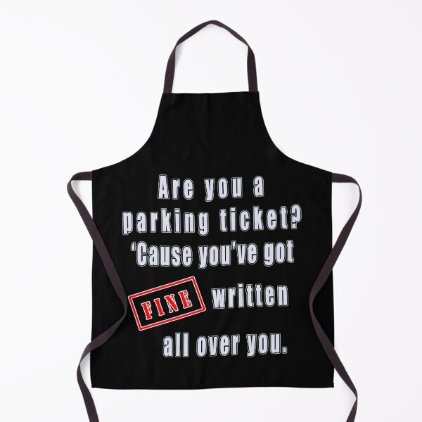 Item preview, Are You A Parking Ticket? 'Cause You've Got Fine Written All Over You designed and sold by iamhewho.