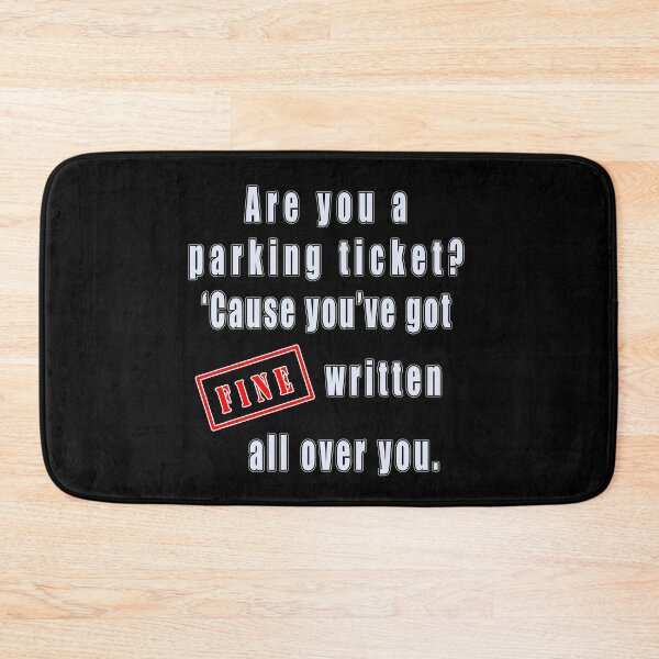 Item preview, Are You A Parking Ticket? 'Cause You've Got Fine Written All Over You  designed and sold by iamhewho.