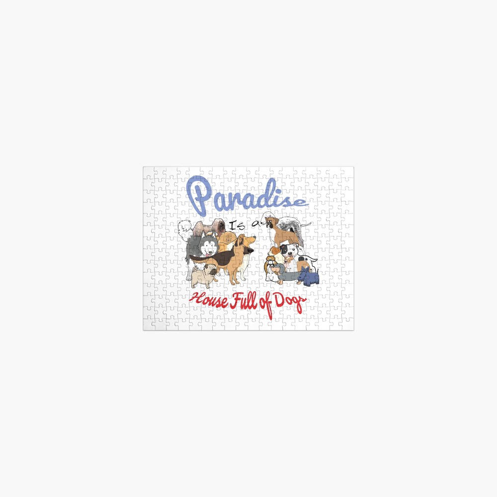 Paradise is a House full of Dogs Jigsaw Puzzle