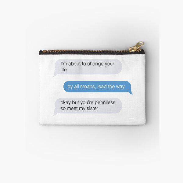 Item preview, okay but youre penniless, so meet my sister funny text message designed and sold by violetcho.